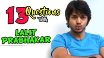 13 Questions With Lalit Prabhakar | Chi Va Chi Sau Ka | Latest Marathi Movie 2017 | Zee Studios