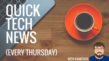 Quick Tech News  (every Thursday)