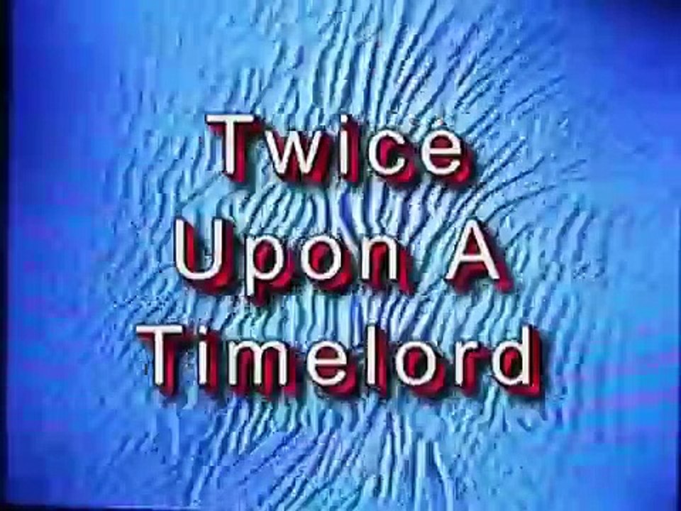 Doctor Who Twice Upon A Timelord Video Dailymotion