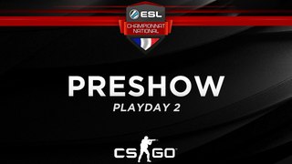 CS:GO - Preshow Playday 2 - Championnat National ESL - Summer 2017