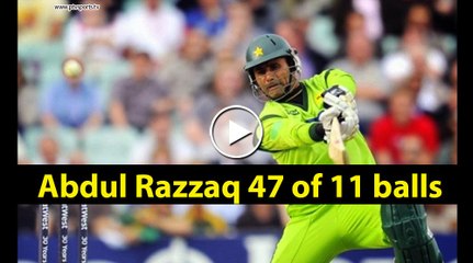 Abdul Razzaq 47 off 11 balls v England