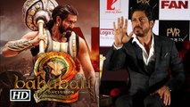 Shah Rukh’s Strong Critique on “Baahubali 2: The Conclusion”