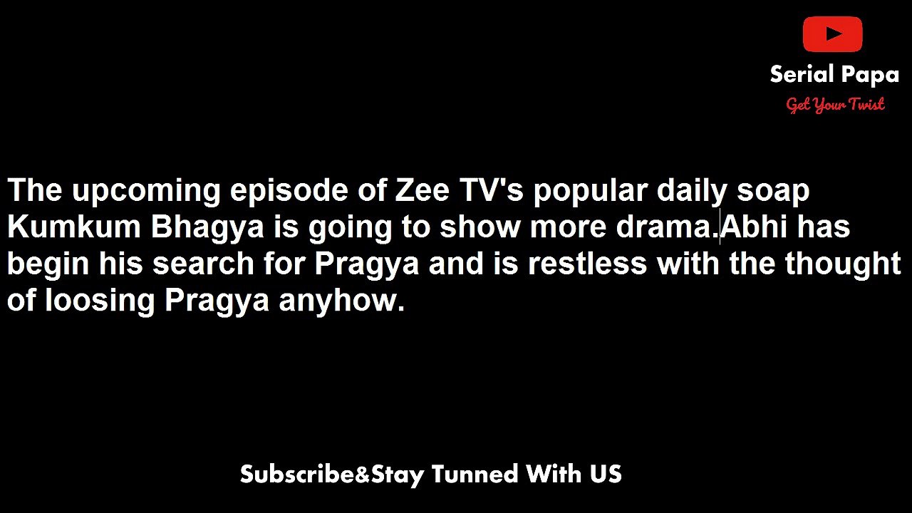 Kumkum Bhagya,18th may 2017 news,Abhi's,search for,Pragya,strengthens love