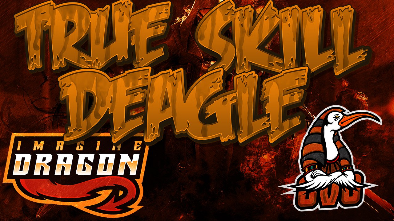 Imagine Dragon _-oVo-_ True deagle skill