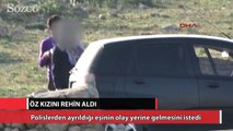 Kızını silah zoruyla kaçırıp rehin aldı