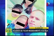 El Agustino: sujeto es acusado de realizar tocamientos indebidos a su hija
