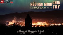 Nếu Mai Mình Chia Tay - Kaisoul a.k.a Yk9z [ Video Lyrics ]