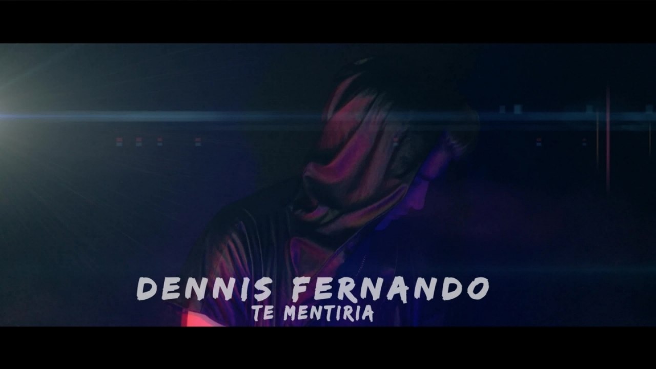 DENNIS FERNANDO - TE MENTIRIA