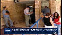 i24NEWS DESK | U.S. official says Trump won't move embassy | Thursday, May 18th 2017