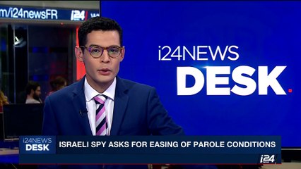 i24NEWS DESK |  Israeli spy asks for easing of parole conditions | Thursday, May 18th 2017