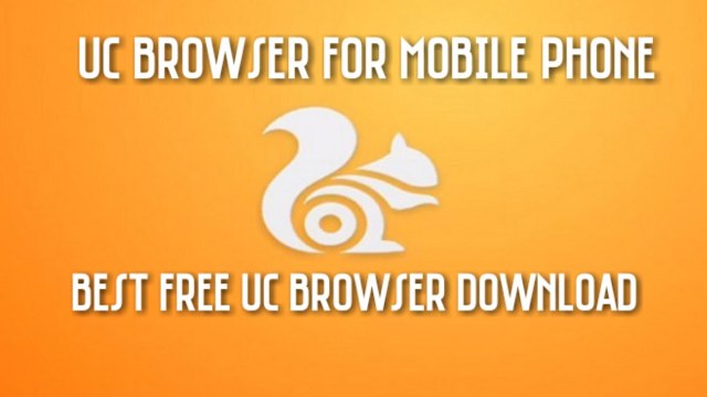 Best Free UC Browser Download | UC Browser for Mobile Phone