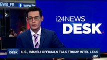 i24NEWS DESK | U.S., Israeli officials talk Trump intel leak | Thursday, May 18th 2017