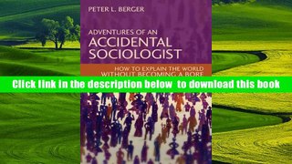 [Download]  Adventures of an Accidental Sociologist: How to Explain the World Without Becoming a