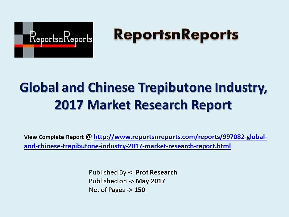 Trepibutone Market Trends and 2022 Forecasts for Manufacturers
