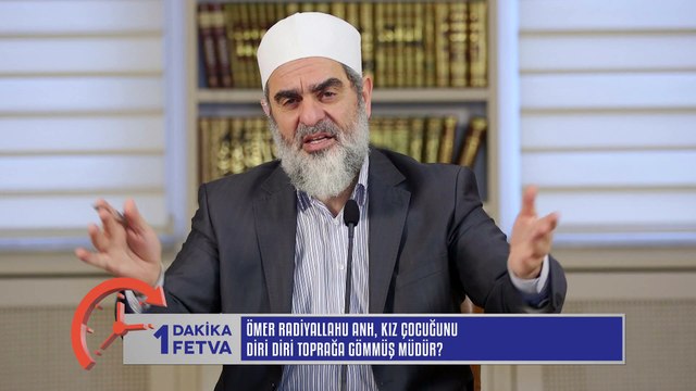 430) Ömer radiyallahu anh, kız çocuğunu diri diri toprağa gömmüş müdür?/Birfetva - Nureddin YILDIZ