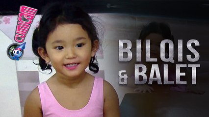 Ikut Sekolah Balet, Inilah Aksi Bilqis - Cumicam 18 Mei 2017