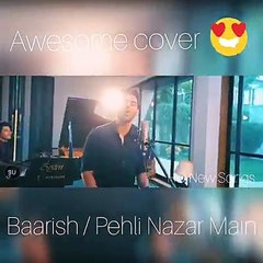 Awesome Cover Song ❤ Barish Pehli Nazar Main