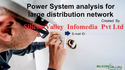 Power System analysis for large distribution netwok - Silicon Valley