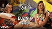 Júlia & Rafaela - Euzinha Aqui