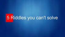 5 famous Riddles difficult to solve|Riddle that will blow your mind| Top riddles