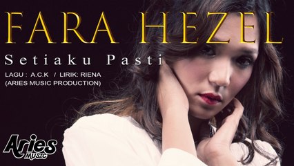 Fara Hezel - Setiaku Pasti (Official Lirik Video)