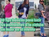 10 Tips básicos para lucir tus pantalones a la cintura sin morir en el intento