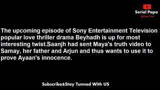Beyhadh,19th may 2017 news,Samay to,kill,Saanjh's,father hiding,Maya's,truth