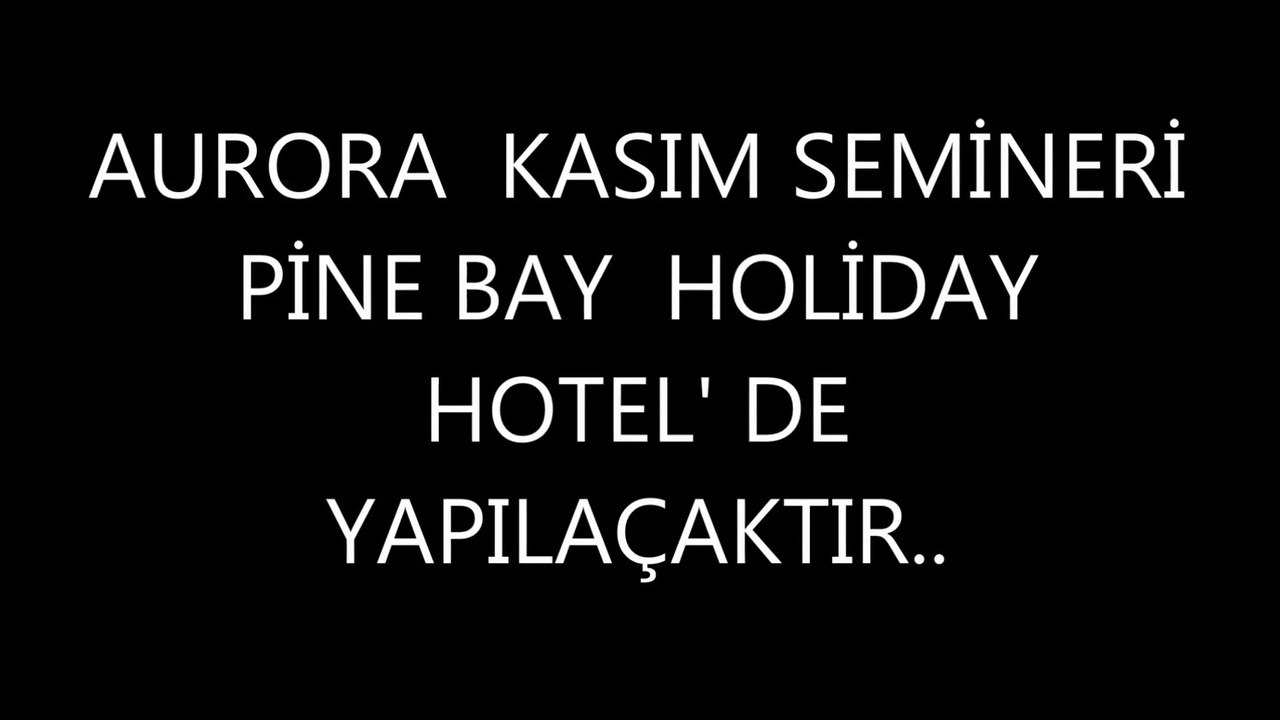 AURORA  KASIM  SEMİNERİ  &  KUŞADASI  2017