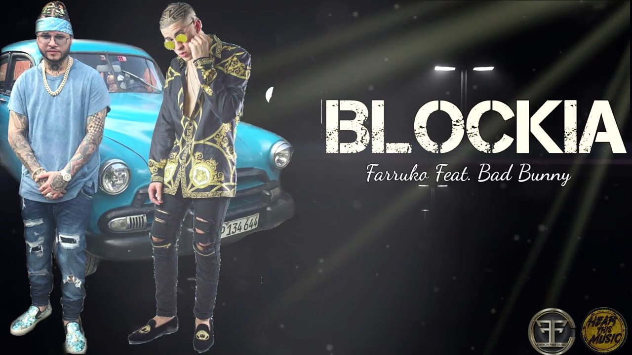 FARRUKO FT BAD BUNNY - BLOCKIA