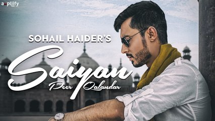 Saiyaan Peer Qalandar (Full Song) | Sohail Haider | Ampliify Times