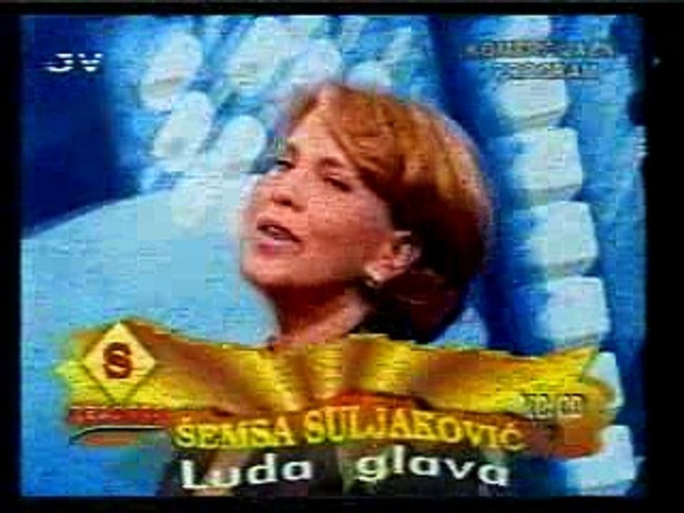 Semsa Suljakovic - Luda glava
