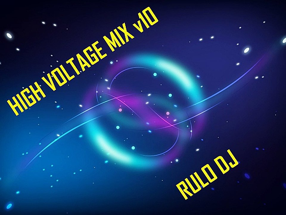 HIGH VOLTAGE MIX v10 - RULO DJ