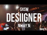 Sway SXSW Takeover 2016: Desiigner Introduces the 