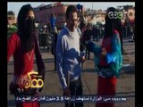 #ممكن | شاهد.. خيري رمضان بصحبة راقصات مغاربه في أحد أسواق مراكش