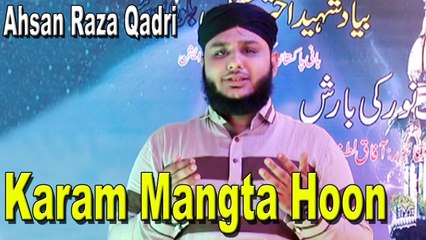 Ahsan Raza Qadri - Karam Mangta Hoon
