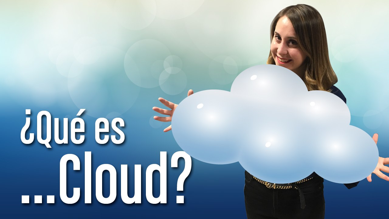 ¿Qué es Cloud?
