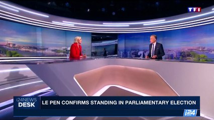 i24NEWS DESK | Le Pen confirms standing in Parliamentary election | Friday, May 19th 2017