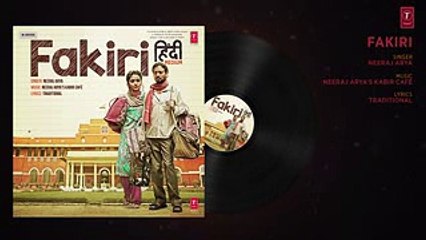 -Fakiri- Full Audio Song - Irrfan Khan ,Saba Qamar - Neeraj Arya