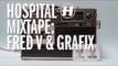 Hospital Mixtape: Fred V & Grafix - MiniMix