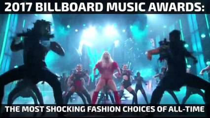 2017 Billboard Music Awards: The most shocking fashion choices of all-time