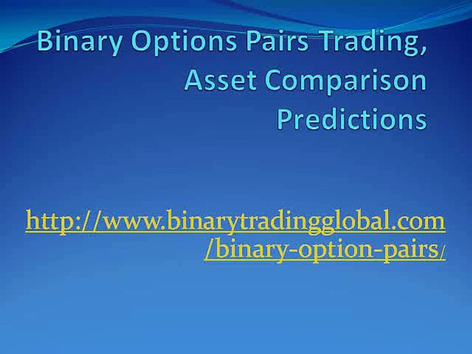 Binary Options Pairs Trading, Asset Comparison Predictions