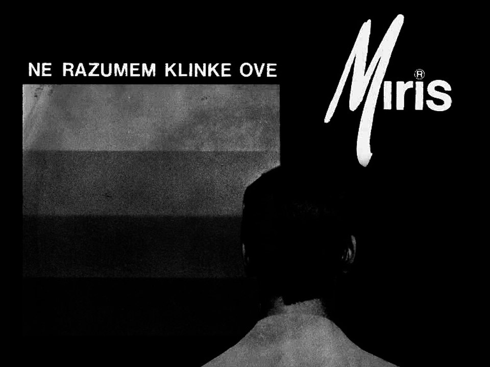MIRIS - Ne razumem klinke ove (1981)