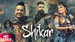 Shikaar Remix HD Video Song Jazzy B Amrit Maan Kaur B 2017 New Punjabi Songs