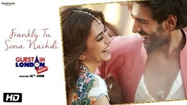 Frankly Tu Sona Nachdi Song - Guest iin London - Kartik Aaryan & Kriti Kharbanda - Raghav Sachar