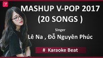 [Karaoke] Mashup 20 V-pop 2017 | Đỗ Nguyên Phúc - Lena Lena |
