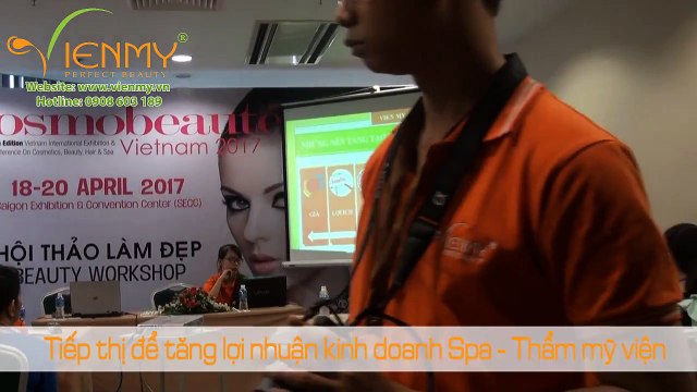 Hội thảo -Tiếp thị để tăng lợi nhuận kinh doanh Spa - Thẩm mỹ viện- - Công ty Viên Mỹ