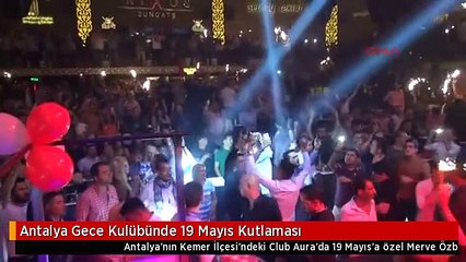 Antalya Gece Kulübünde 19 Mayıs Kutlaması