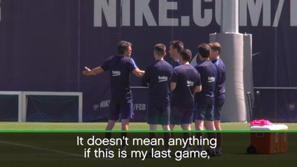 Last game doesn't mean goodbye - Enrique