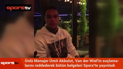 Ümit Akbulut'tan Wiel'e videolu belgeli yanıt!