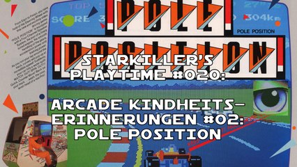 Pole Position (Arcade Kindheitserinnerungen #02) - starkiller’s Playtime #020